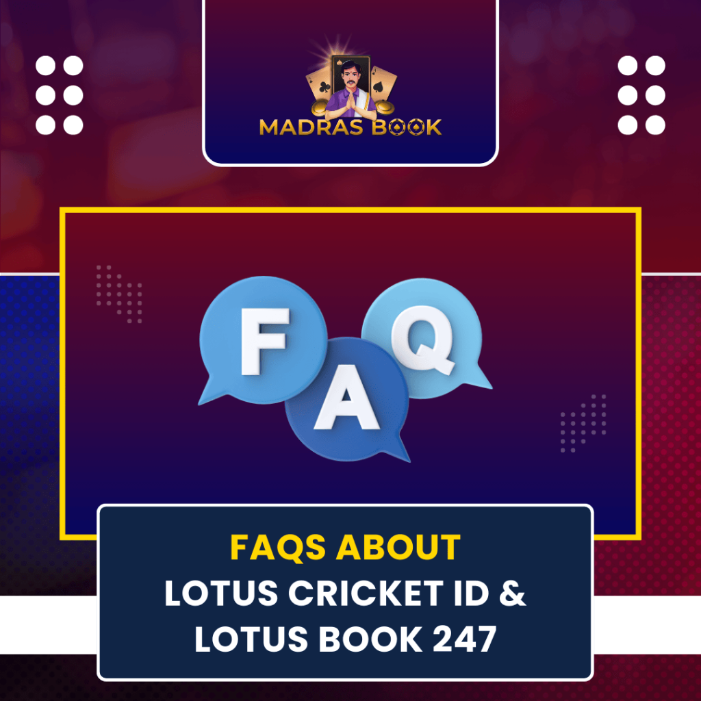 FAQs About Lotus Cricket ID & Lotus Book 247