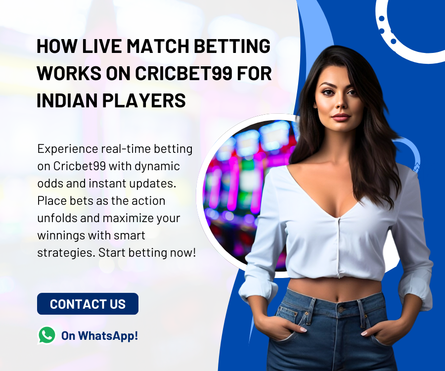 How Live Match Betting Works on Cricbet99 for Indian Players