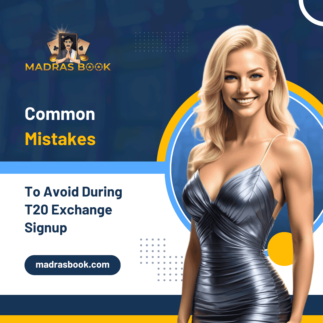 Common Mistakes to Avoid During T20 Exchange Signup