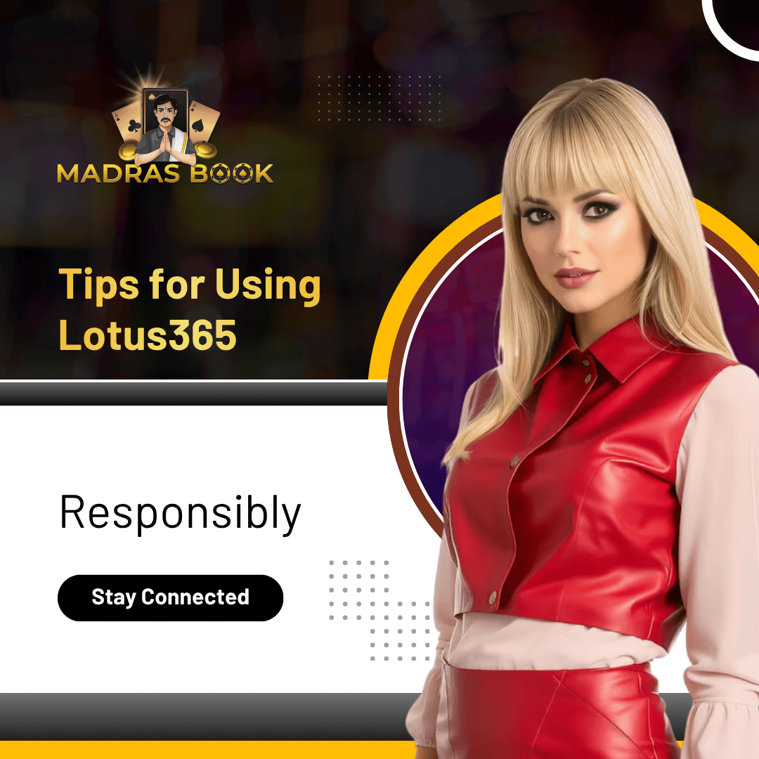 Tips for Using Lotus365 Responsibly